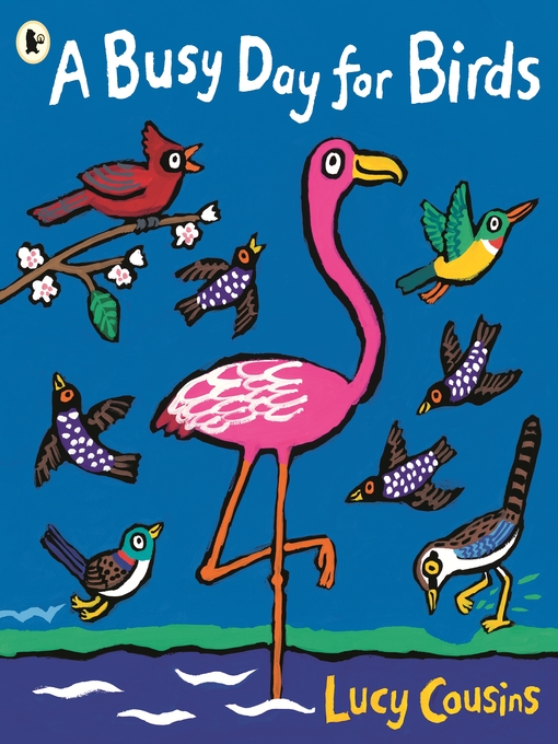 Title details for A Busy Day for Birds by Lucy Cousins - Wait list